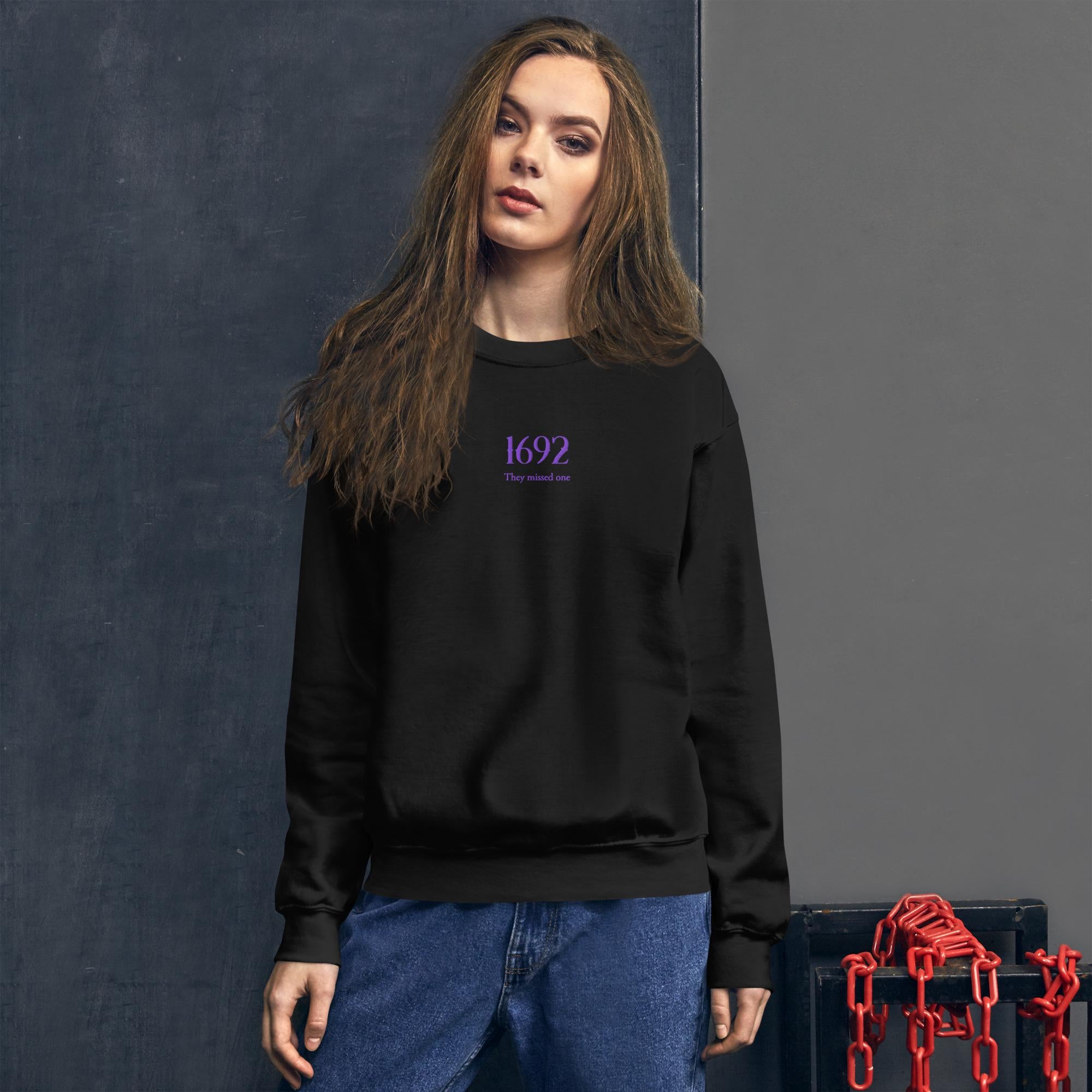 Embroidered '1692 They Missed One' Sweatshirt - Salem Witch Halloween Costume