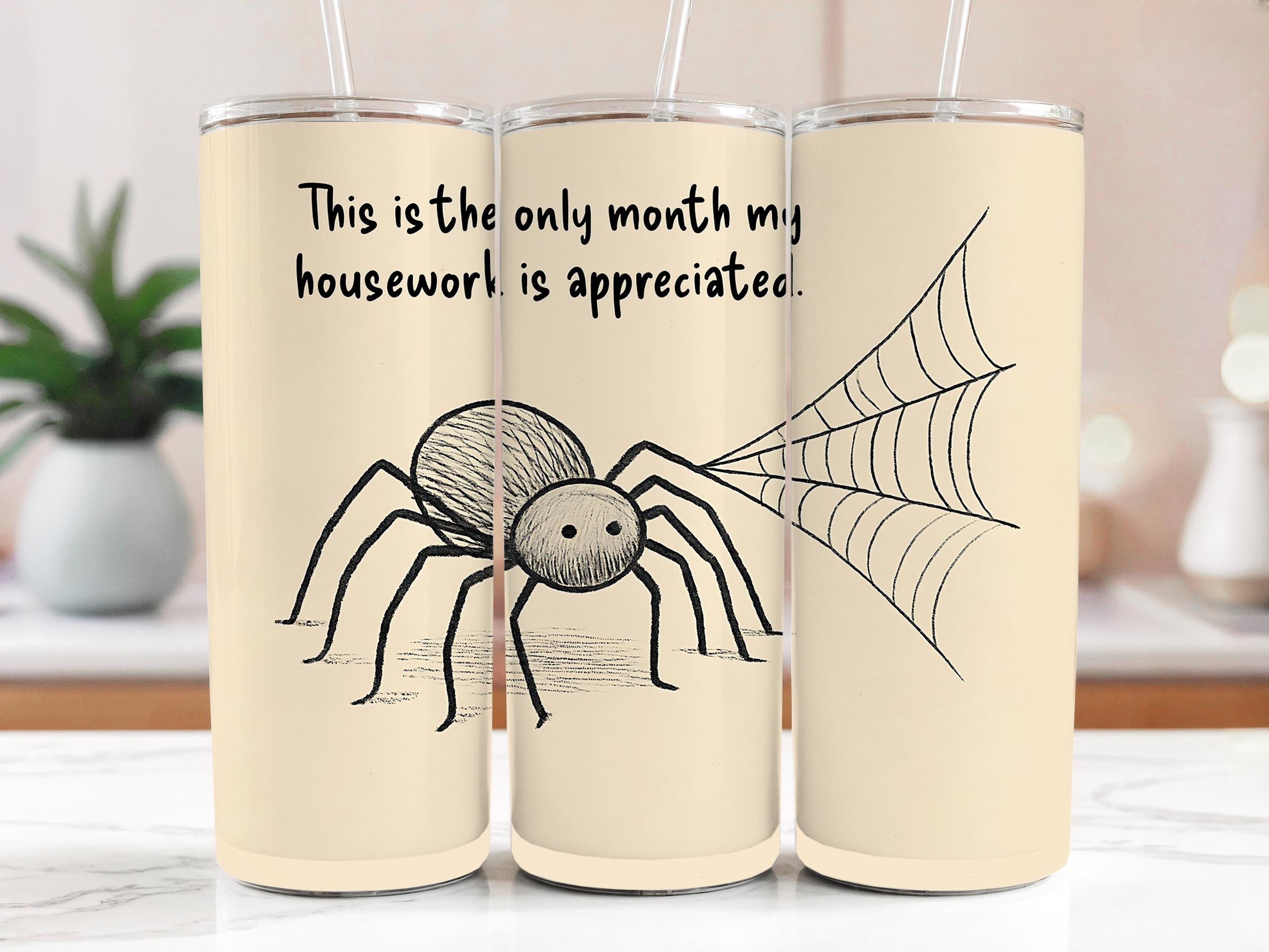 Funny Spider Halloween Tumbler Wrap: Housework Appreciated PNG (Digital Download)