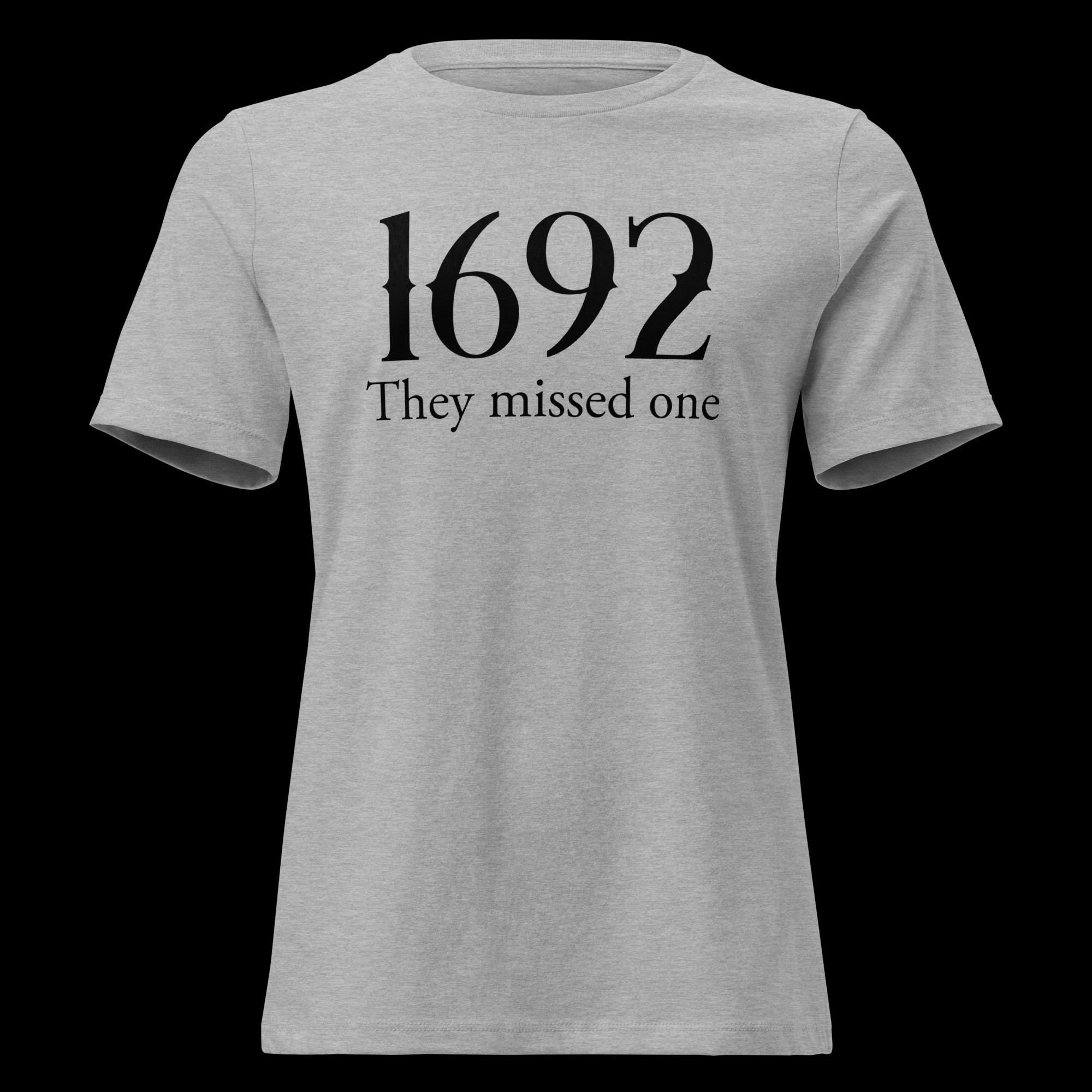 1692 They Missed One T-Shirt: Salem Witch Halloween Costume