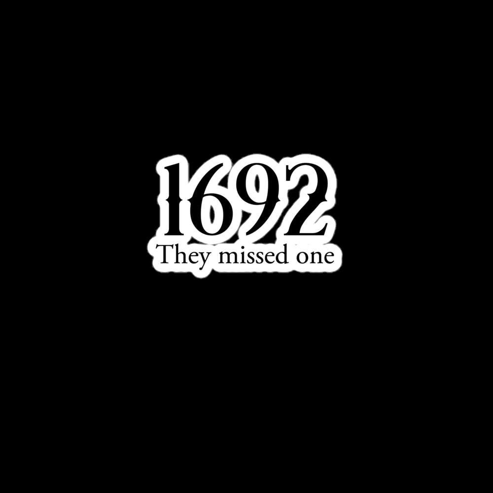 1692 They missed one Sticker, Halloween, Witch, Spooky, Gift, Fall season, Happy Halloween, Salem Witch Trials, Salem, Witches